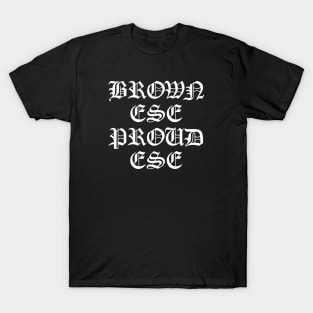 Brown Ese Proud Ese (White) T-Shirt